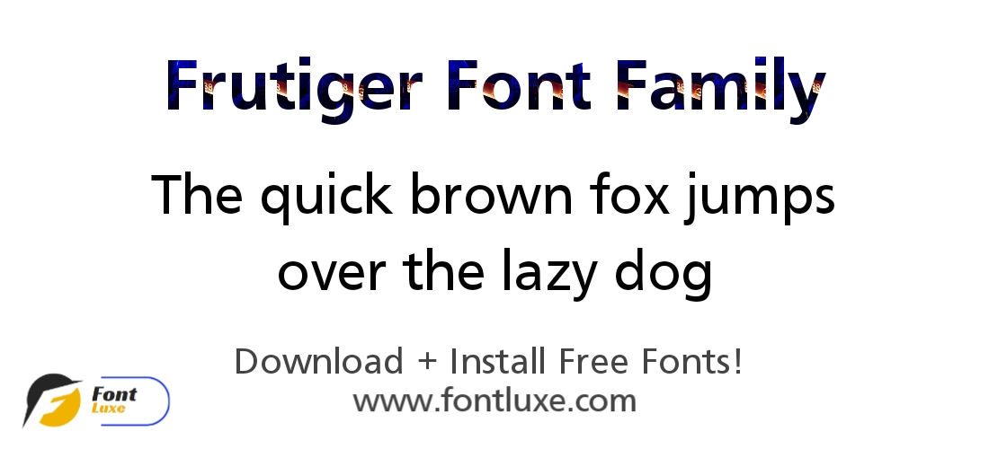 Frutiger Font Family Free Download - Font Luxe